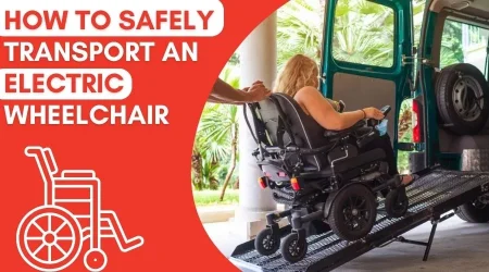 How to Safely Transport an Electric Wheelchair – Step-by-Step Guide 2023